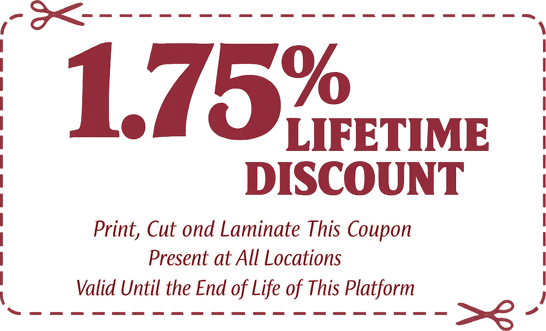 Coupon offering a 1.75% lifetime discount: print, cut, laminate, present at all locations; valid until the end of life of this platform.